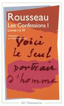 Couverture du livre « Les confessions t.1 ; livres I à VI » de Jean-Jacques Rousseau aux éditions Flammarion