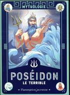 Couverture du livre « Mythologie ; Poséidon, le terrible » de Martine Laffon aux éditions Flammarion Jeunesse