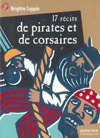 Couverture du livre « Dix sept recits de pirates et de corsaires » de Brigitte Coppin aux éditions Pere Castor