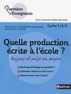 Couverture du livre « Quelle production écrite à l'école ? - Cycles 1/2/3 » de Bentolila/Germain aux éditions Nathan