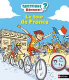 Couverture du livre « QUESTIONS REPONSES 5+ ; le tour de France » de Laurent Audouin et Jean-Michel Billioud aux éditions Nathan