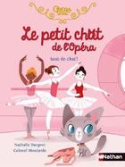 Couverture du livre « Le petit chat de l'opéra : saut de chat ! » de Colonel Moutarde et Nathalie Dargent aux éditions Nathan