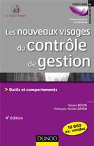 Couverture du livre « Les nouveaux visages du contrôle de gestion ; outils et comportements (4e édition) » de Francois-Xavier Simon et Xavier Bouin aux éditions Dunod