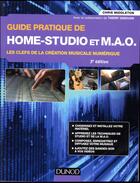 Couverture du livre « Guide pratique de home studio et MAO ; les clefs de la création musicale numérique (3e édition) » de Chris Middleton aux éditions Dunod