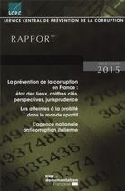 Couverture du livre « La prévention de la corruption en France : état des lieux, chiffres clés, perspectives, jurisprudence ; rapport 2015 » de Service Central De Prevention De La Corruption aux éditions Documentation Francaise