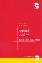 Couverture du livre « Pourquoi je n'ai ecrit aucun de mes livres » de Marcel Benabou aux éditions Puf