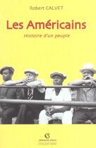 Couverture du livre « Les Américains ; histoire d'un peuple » de Robert Calvet aux éditions Armand Colin