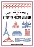 Couverture du livre « L'histoire de France à travers ses monuments » de Delphine Gaston-Sloan aux éditions Armand Colin