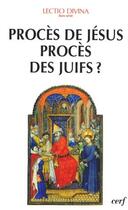 Couverture du livre « Proces de jesus, proces des juifs ? » de Alain Marchadour aux éditions Cerf
