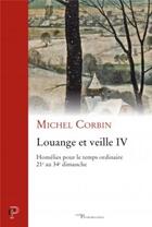 Couverture du livre « Louange et veille IV » de Michel Corbin aux éditions Cerf