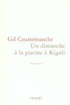 Couverture du livre « Un dimanche a la piscine a kigali » de Gil Courtemanche aux éditions Denoel