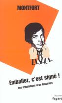 Couverture du livre « Emballez, c'est signé ! : Les tribulations d'un faussaire » de Montfort aux éditions Fayard