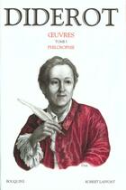 Couverture du livre « Oeuvres de Denis Diderot t.1 ; philosophie » de Denis Diderot aux éditions Bouquins