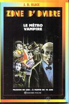 Couverture du livre « Zone d'ombre ; le métro vampire » de J-R Black aux éditions Bayard Jeunesse