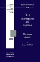 Couverture du livre « Droit international des espaces : Morceaux choisis (2e édition) » de Giovanni Distefano aux éditions Pedone
