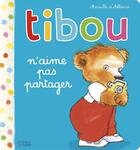 Couverture du livre « Tibou n'aime pas partager » de Mireille D' Allance aux éditions Lito