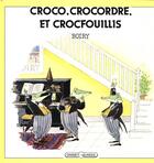 Couverture du livre « Croco, crocordre et crocfouillis » de Boiry aux éditions Grasset Jeunesse