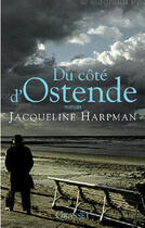 Couverture du livre « Du côté d'Ostende » de Jacqueline Harpman aux éditions Grasset Et Fasquelle