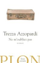 Couverture du livre « Ne m'oubliez pas » de Trezza Azzopardi aux éditions Plon