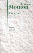 Couverture du livre « Cocaïne » de Christophe Mouton aux éditions Julliard