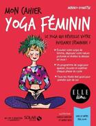 Couverture du livre « Mon cahier : yoga féminin » de Isabelle Maroger et Audrey Bussi et Minako Komatsu aux éditions Solar