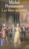 Couverture du livre « Les fêtes galantes » de Michel Peyramaure aux éditions Pocket