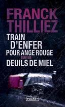 Couverture du livre « Train d'enfer pour ange rouge ; deuils de miel » de Franck Thilliez aux éditions Pocket