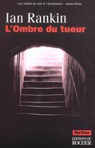 Couverture du livre « L'ombre du tueur - une enquete de l'inspecteur rebus » de Ian Rankin aux éditions Rocher