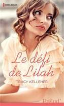 Couverture du livre « Le défi de Lilah » de Tracy Kelleher aux éditions Harlequin