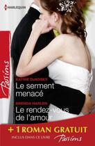 Couverture du livre « Le serment menacé ; le rendez-vous de l'amour ; la femme d'un autre » de Kathie Denosky et Brenda Harlen et Diana Palmer aux éditions Harlequin