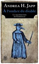 Couverture du livre « La malédiction de Gabrielle Tome 2 : à l'ombre du diable » de Andrea H. Japp aux éditions J'ai Lu