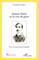 Couverture du livre « António Nobre ou la crise du genre » de Fernando Curopos aux éditions Editions L'harmattan