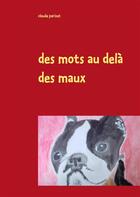 Couverture du livre « Des mots au dela des maux » de Claude Pariset aux éditions Books On Demand
