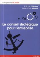 Couverture du livre « Le conseil stratégique pour l'entreprise » de Meschi, Pierre-Xavier , Chereau, Philippe aux éditions Pearson