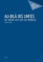 Couverture du livre « Au-delà des limites ; un chemin vers une vie meilleure » de Dongmo Feudjio aux éditions Publibook