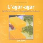 Couverture du livre « L'agar-agar ; gélifiant naturel et végétal bienfaisant » de Estelle Guerven aux éditions Anagramme