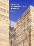 Couverture du livre « Les archives départementales de l'Isère » de Pierre Delohen aux éditions Archibooks