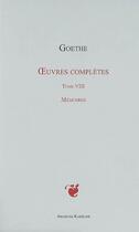 Couverture du livre « Oeuvres complètes t.8 ; mémoires » de Johann Wolfgang Von Goethe aux éditions Kareline