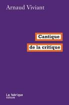Couverture du livre « Cantique de la critique » de Arnaud Viviant aux éditions Fabrique