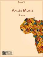 Couverture du livre « La vallée morte » de Adama Ndiaye aux éditions Nena