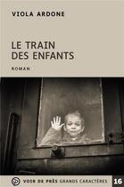 Couverture du livre « Le train des enfants » de Viola Ardone aux éditions Voir De Pres