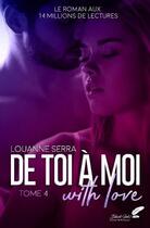 Couverture du livre « De toi à moi : with love Tome 4 » de Louanne Serra aux éditions Black Ink