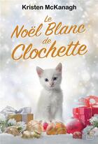 Couverture du livre « Le Noël blanc de Clochette » de Kristen Mckanagh aux éditions Hauteville