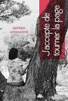 Couverture du livre « J accepte de tourner la page » de Sayrah aux éditions Saint Honore Editions