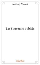 Couverture du livre « Les souvenirs oublies » de Mazzei Anthony aux éditions Edilivre