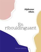 Couverture du livre « En ribouldinguant » de Alphonse Allais aux éditions Hesiode