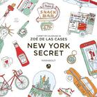 Couverture du livre « Carnet de coloriage ; New-York secret » de Zoe De Las Cases aux éditions Marabout