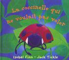 Couverture du livre « La Coccinelle Qui Ne Voulait Pas Voler » de Finn/Tickle aux éditions Grund