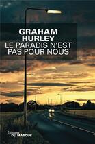Couverture du livre « Le paradis n'est pas pour nous » de Graham Hurley aux éditions Editions Du Masque