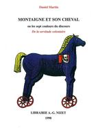 Couverture du livre « Montaigne et son cheval - ou les sept couleurs du discours de la servitude volontaire » de Daniel Martin aux éditions Nizet